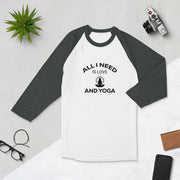 All I Need Is Love And Yoga 3/4 Sleeve Unisex Raglan Shirt - Holistic United