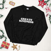 Create Kindness Unisex Sweatshirt - Holistic United