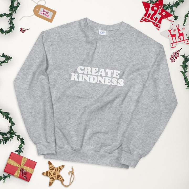 Create Kindness Unisex Sweatshirt - Holistic United