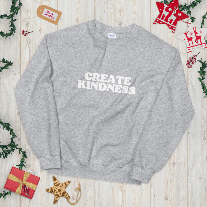 Create Kindness Unisex Sweatshirt - Holistic United