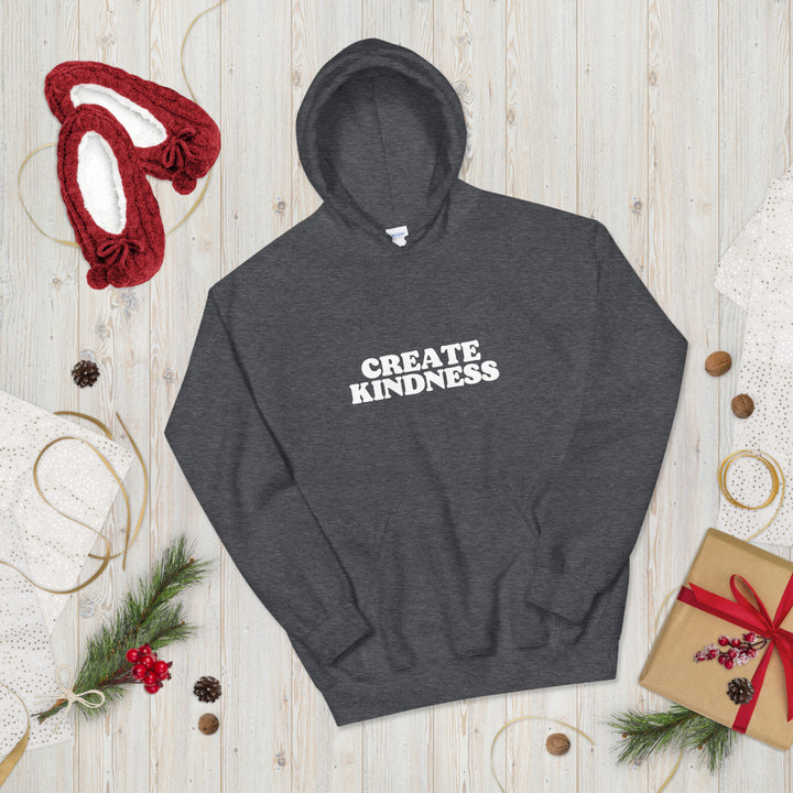 Create Kindness Unisex Hoodie - Holistic United